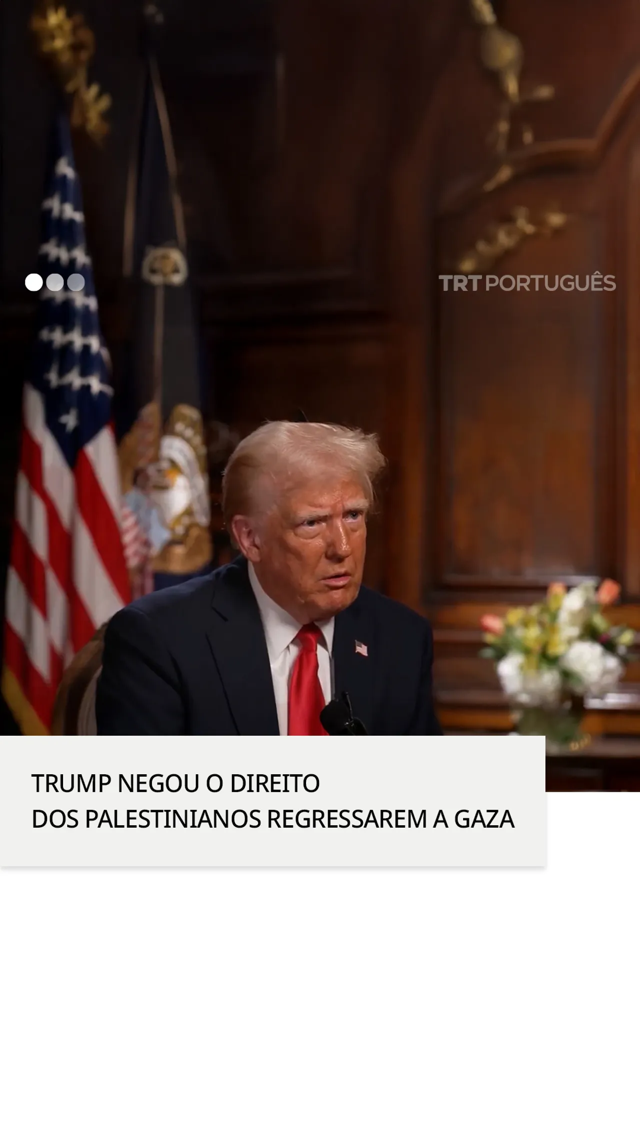 Trump negou o direito dos palestinianos regressarem a Gaza